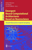 Emergent Neural Computational Architectures Based on Neuroscience: Towards Neuroscience-Inspired Computing