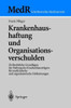 Krankenhaushaftung Und Organisationsverschulden: Zivilrechtliche Grundlagen Der Haftung Des KrankenhaustrÃ¤gers FÃ¼r Medizinische Und Organisatorische F