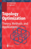 Topology Optimization: Theory, Methods, and Applications