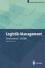 Logistik-Management: Strategien -- Konzepte -- Praxisbeispiele