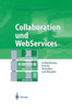 Collaboration Und Webservices: Architekturen, Portale, Techniken Und Beispiele