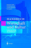 Handbuch Wirtschaft Und Kultur: Formen Und Fakten Unternehmerischer Kulturförderung