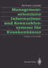 Managementorientierte Informations- Und Kennzahlensysteme Für Krankenhäuser: Analyse Und Konzepte