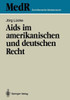 AIDS Im Amerikanischen Und Deutschen Recht: Eine Kritische Bestandsaufnahme Des Rechts Der USA Und Ihre Rechtspolitischen Konsequenzen FÃ¼r Die Bundesr