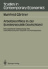 Arbeitskonflikte in Der Bundesrepublik Deutschland: Eine Empirische Untersuchung Ihrer MakroÃ¶konomischen Ursachen Und Konsequenzen