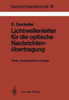 Lichtwellenleiter Für Die Optische Nachrichtenübertragung: Grundlagen Und Eigenschaften Eines Modernen Übertragungsmediums