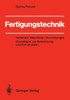Fertigungstechnik: Verfahren, Maschinen, Vorrichtungen Grundlagen Zur Berechnung Und Konstruktion