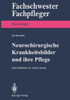 Neurochirurgische Krankheitsbilder Und Ihre Pflege