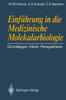 EinfÃ¼hrung in Die Medizinische Molekularbiologie: Grundlagen Klinik Perspektiven