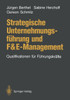 Strategische Unternehmungsführung Und F&e-Management: Qualifikationen Für Führungskräfte