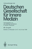 Verhandlungen Der Deutschen Gesellschaft FÃ¼r Innere Medizin: 96. KongreÃŸ Gehalten Zu Wiesbaden Vom 21. Bis 25. April 1990