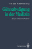 Güterabwägung in Der Medizin: Ethische Und Ärztliche Probleme