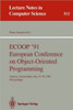 Ecoop '91 European Conference on Object-Oriented Programming: Geneva, Switzerland, July 15-19, 1991. Proceedings