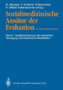 Sozialmedizinische AnsÃ¤tze Der Evaluation Im Gesundheitswesen: Band 2: QualitÃ¤tssicherung in Der Ambulanten Versorgung Und Medizinische Rehabilitation