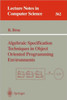 Algebraic Specification Techniques in Object Oriented Programming Environments