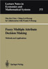Fuzzy Multiple Attribute Decision Making: Methods and Applications