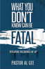 What You Don't Know Can Be Fatal