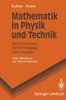 Mathematik in Physik Und Technik: Eine EinfÃ¼hrung Mit 572 Aufgaben Und LÃ¶sungen