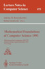 Mathematical Foundations of Computer Science 1993: 18th International Symposium, Mfcs'93, Gdańsk, Poland, August 30-September 3, 1993 Proceedings
