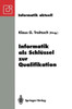 Informatik ALS SchlÃ¼ssel Zur Qualifikation: Gi-Fachtagung ""Informatik Und Schule 1993"" Koblenz, 11.-13. Oktober 1993