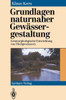 Grundlagen Naturnaher GewÃ¤ssergestaltung: Geomorphologische Entwicklung Von FlieÃŸgewÃ¤ssern