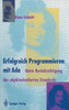 Erfolgreich Programmieren Mit ADA: Unter BerÃ¼cksichtigung Des Objektorientierten Standards