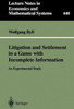 Litigation and Settlement in a Game with Incomplete Information: An Experimental Study