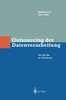 Outsourcing Der Datenverarbeitung: Von Der Idee Zur Umsetzung