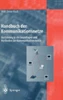 Handbuch Der Kommunikationsnetze: Einfa1/4hrung in Die Grundlagen Und Methoden Der Kommunikationsnetze
