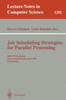 Job Scheduling Strategies for Parallel Processing: Ipps '97 Workshop, Geneva, Switzerland, April 5, 1997, Proceedings
