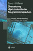 Ãœbersetzung Objektorientierter Programmiersprachen: Konzepte, Abstrakte Maschinen Und Praktikum ""Java-Compiler""