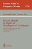 Recent Trends in Algebraic Development Techniques: 12th International Workshop, Wadt '97, Tarquinia, Italy, June 3-7, 1997, Selected Papers