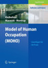 Model of Human Occupation (Moho): Grundlagen FÃ¼r Die PRAXIS