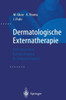 Dermatologische Externatherapie: Unter Besonderer BerÃ¼cksichtigung Der Magistralrezeptur
