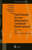 Field Theories for Low-Dimensional Condensed Matter Systems: Spin Systems and Strongly Correlated Electrons
