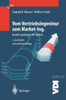 Vom Vertriebsingenieur Zum Market-Ing.: Kunden Gewinnen Mit System