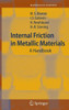 Internal Friction in Metallic Materials: A Handbook