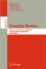 Complex Motion: First International Workshop, Iwcm 2004, Günzburg, Germany, October 12-14, 2004, Revised Papers