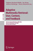 Adaptive Multimedia Retrieval: User, Context, and Feedback: 4th International Workshop, Amr 2006, Geneva, Switzerland, July, 27-28, 2006, Revised Sele