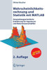 Wahrscheinlichkeitsrechnung Und Statistik Mit MATLAB: Anwendungsorientierte EinfÃ¼hrung FÃ¼r Ingenieure Und Naturwissenschaftler