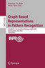 Graph-Based Representations in Pattern Recognition: 6th IAPR-TC-15 International Workshop, GbRPR 2007 Alicante, Spain, June 11-13, 2007 Proceedings