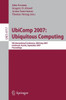 UbiComp 2007: Ubiquitous Computing: 9th International Conference, UbiComp 2007 Innsbruck, Austria, September 16-19, 2007 Proceedings