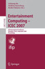 Entertainment Computing - ICEC 2007: 6th International Conference Shanghai, China, September 15-17, 2007 Proceedings