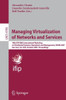 Managing Virtualization of Networks and Services: 18th Ifip/IEEE International Workshop on Distributed Systems: Operations and Management, Dsom 2007,