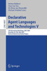 Declarative Agent Languages and Technologies V: 5th International Workshop, Dalt 2007, Honolulu, Hi, Usa, May 14, 2007, Revised Selected and Invited P