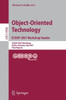 Object-Oriented Technology. Ecoop 2007 Workshop Reader: Ecoop 2007 Workshops, Berlin, Germany, July 30-31, 2007, Final Reports