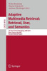 Adaptive Multimedia Retrieval: Retrieval, User, and Semantics: 5th International Workshop, AMR 2007, Paris, France, July 5-6, 2007, Revised Selected P