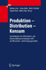 Produktion - Distribution - Konsum: Auswirkungen Von Informations- Und Kommunikationstechnologien (IKT) Auf Wirtschafts- Und Versorgungsverkehr