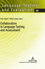 Collaboration in Language Testing and Assessment