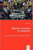 Machine Learning for Robotics
